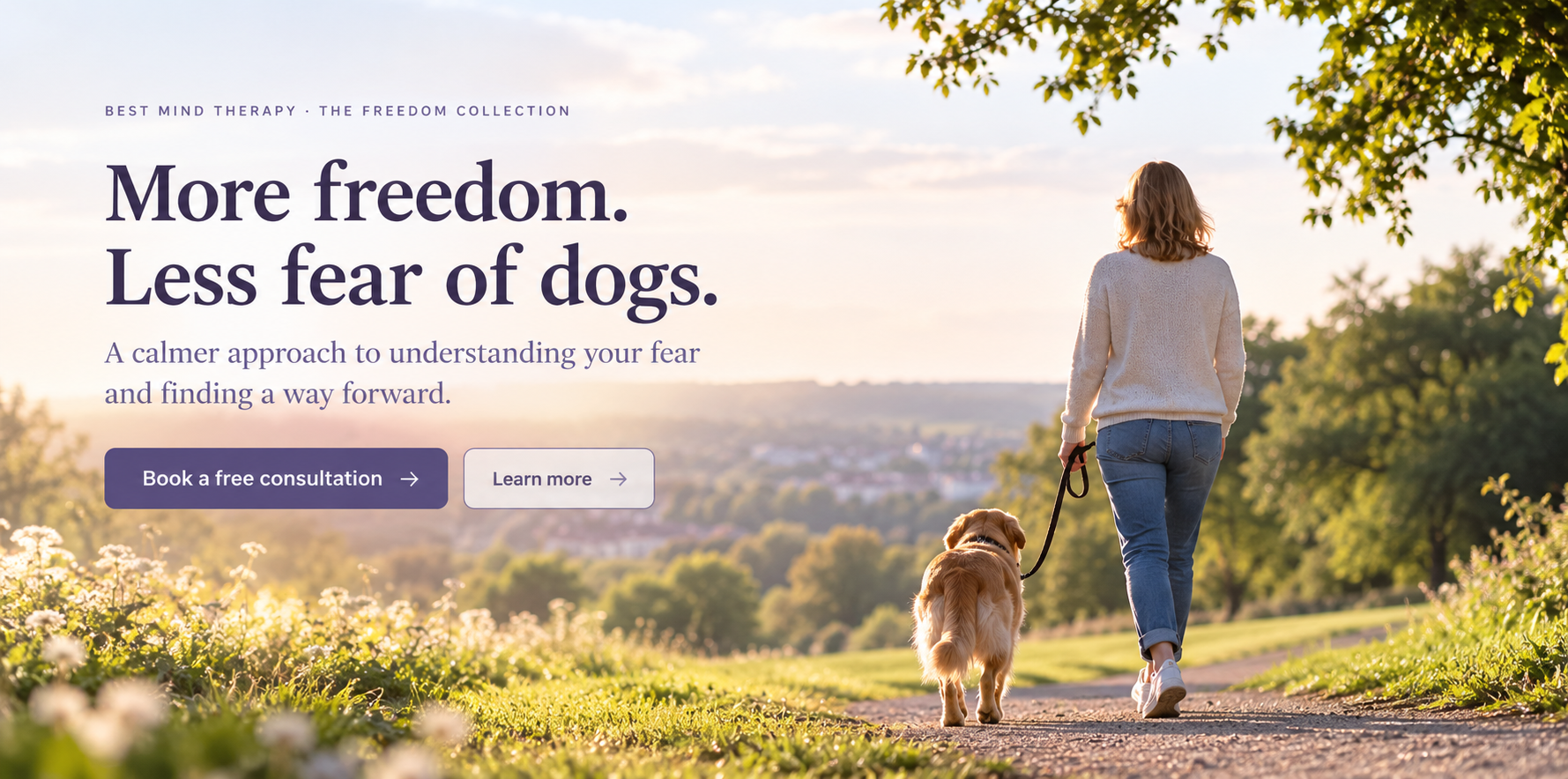 More freedom. Less fear of dogs. A calmer approach to understanding your fear and finding a way forward. Best Mind Therapy countryside banner with a woman walking a dog.